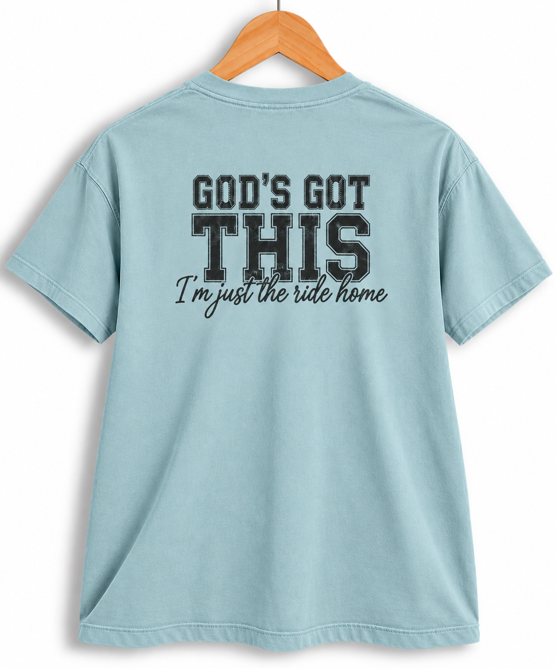 God's Got This Comfort Colors